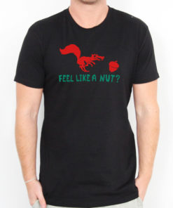 Feel Like a Nut Men's T-shirts