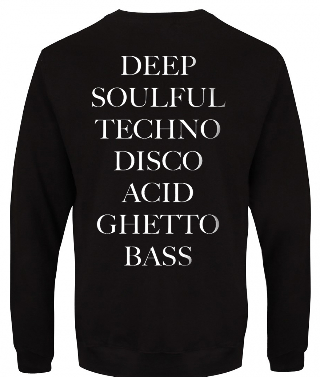 Deep Soulful Techno Disco Acid Ghetto Bass Sweatshirts Back Ferolos