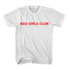 Bad Girls Club Women's T Shirt
