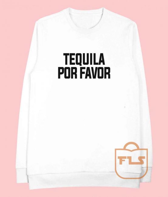 Bachelor In Paradise Tequila Por Favor Cheap Sweatshirt Ferolos