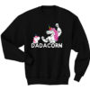 Dadacorn Unicorn Dad Gift Sweatshirt