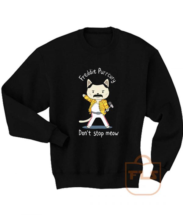 Freddie Purrcury Dont Stop Meow Sweatshirt- FEROLOS.COM