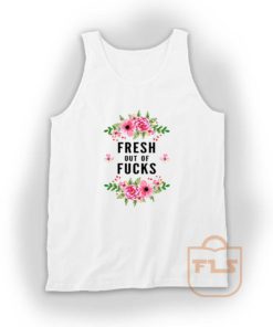 Fresh Out Of Fucks Flowers Tank Top