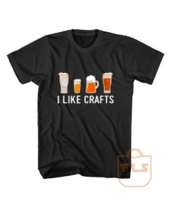I Like Crafts Beer Drinker T Shirt