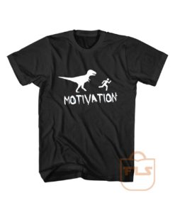 Motivation Dinosaur Parody T Shirt