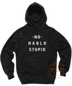 No Hablo Stupid Pullover Hoodie