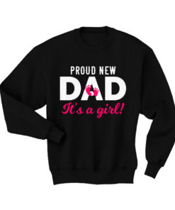 Proud New DAD Sweatshirt