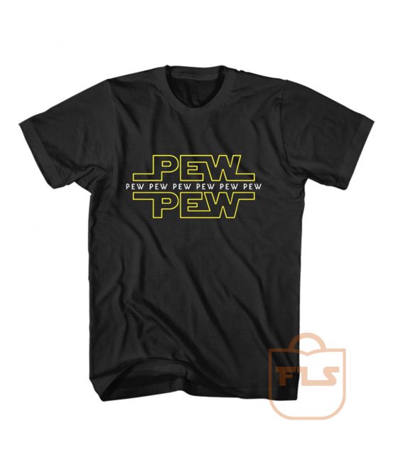 Star Wars Pew Pew T Shirt - Ferolos.com - Cheap Graphic Tees