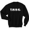 THUG Talented Hustler Unique Gifted Sweatshirt