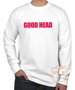 Good Head Long Sleeve Shirt