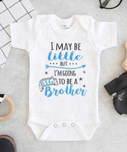 I May Be Little But Im Going To Be A Big Brother Baby Onesie