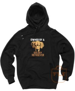 Owned by Golden Retriever Hoodie