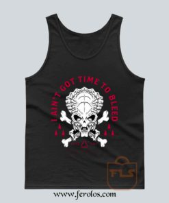 Aint Got Time To Bleed Tank Top