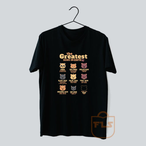 Greatest Bears on Earth T Shirt