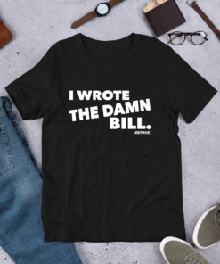 I Wrote The Damn Bill Bernie Sanders T Shirt