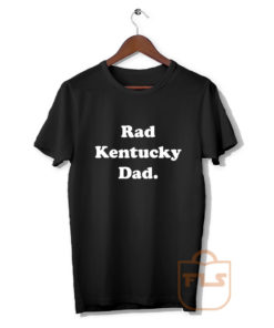 Rad Kentucky Dad T Shirt