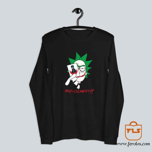 Why So Schwifty Long Sleeve