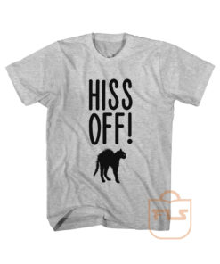 Hiss Off Cat Lovers Cute Cheap Graphic Tees