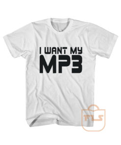 I Want My MP3 Cute Cheap Graphic Tees