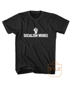 Socialism Works Cheap Graphic Tees