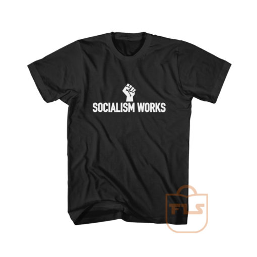 Socialism Works Cheap Graphic Tees