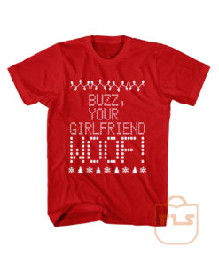 Buzz Your Girlfriend WOOF T Shirt