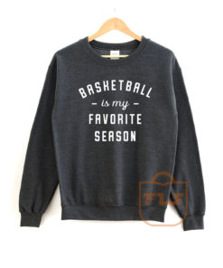 Basketball Is My Favorite Season Sweatshirt