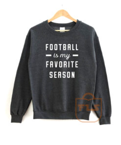 Football Is My Favorite Season Sweatshirt