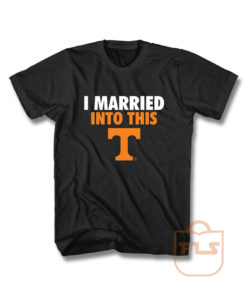 I Married Into This T Tennessee Volunteers T Shirt