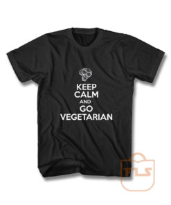 Keep Calm And Go Vegatarian Shirt