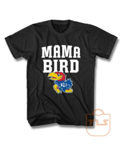 Mama Bird Kansas Jayhawks T Shirt