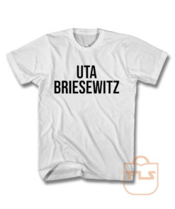 Uta Briesewitz T Shirt