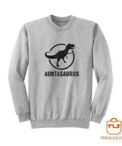 Auntasaurus Sweatshirt