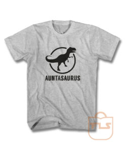 Auntasaurus T Shirt