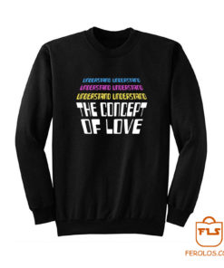 Concept of Love Lyrics Sweatshirt