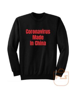 Coronavirus Made in China Sweatshirt