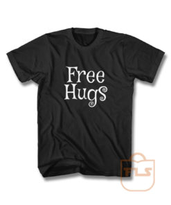 Free Hugs For Everyone T Shirt