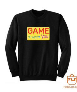 Game You Arcade Sign Sweatshirt