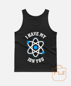 I Have My Ion You Tank Top