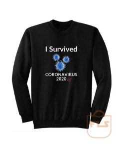 I Survived Corona Virus 2020 Sweatshirt