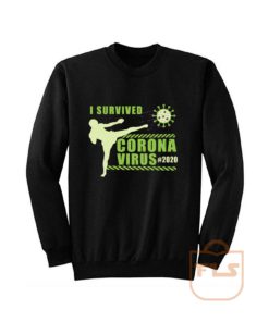 I Survived Corona Virus Kick Boxing Sweatshirt