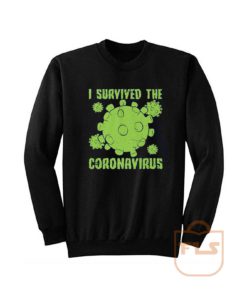 I Survived The Coronavirus Survivor Virus Covid 19 Sweatshirt