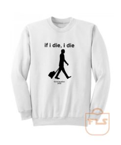 If I Die Coronacation Sweatshirt