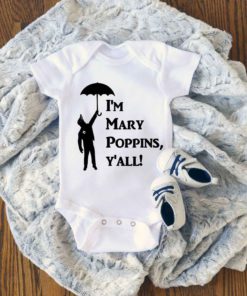 Im Mary Poppins Yall Baby Onesie