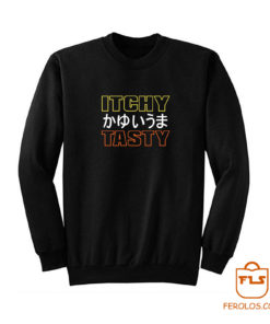 Itchy Tasty Japanese Sweatshirt