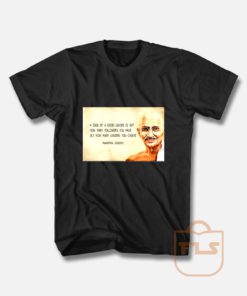 Mahatma Gandhi Quotes Of Leaders T Shirt