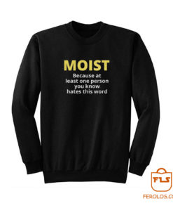 Moist Sarcasm Word Sweatshirt