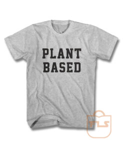 Plant Based T Shirt