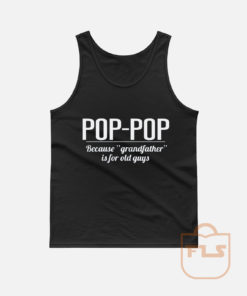 Poppop Because Grandfather is for Old Guys Tank Top