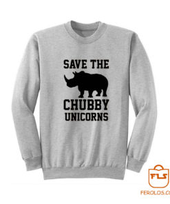 Save The Chubby Unicorns Sweatshirt